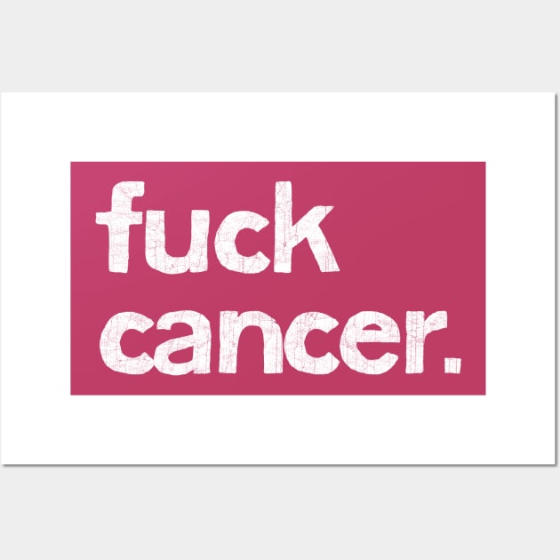 Fuck Cancer Wall Art by DankFutura